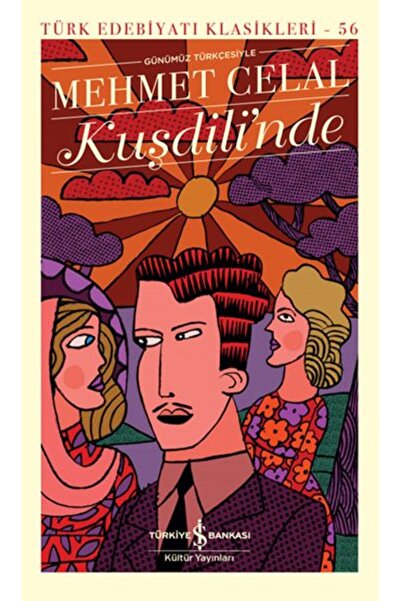 TÜRKİYE İŞ BANKASI KÜLTÜR YAYINLARI Kuşdili'nde/mehmet Celal