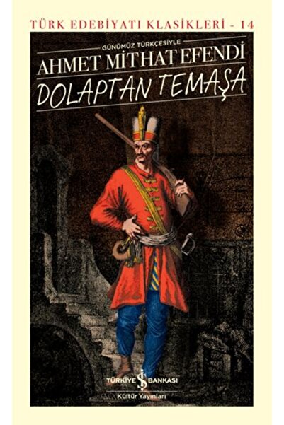 TÜRKİYE İŞ BANKASI KÜLTÜR YAYINLARI Dolaptan Temaşa - Türk Edebiyatı Klasikle...