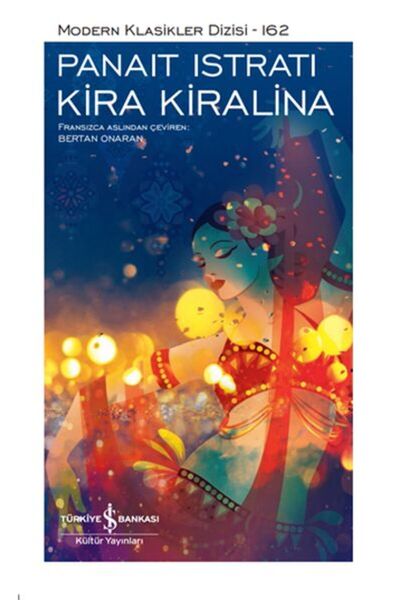 TÜRKİYE İŞ BANKASI KÜLTÜR YAYINLARI Kira Kiralina - Modern Klasikler Dizisi (Ciltli)