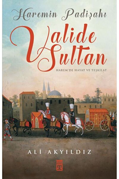 Timaş Yayınları Haremin Padişahı Valide Sultan