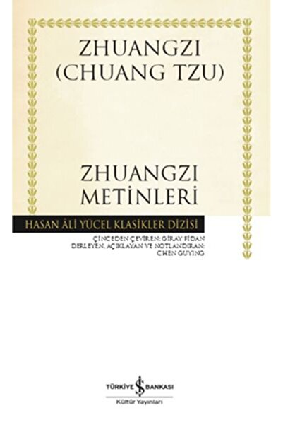 TÜRKİYE İŞ BANKASI KÜLTÜR YAYINLARI Zhuangzi Metinleri - Hasan Ali Yücel Klas...