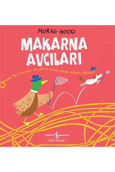TÜRKİYE İŞ BANKASI KÜLTÜR YAYINLARI Makarna Avcıları