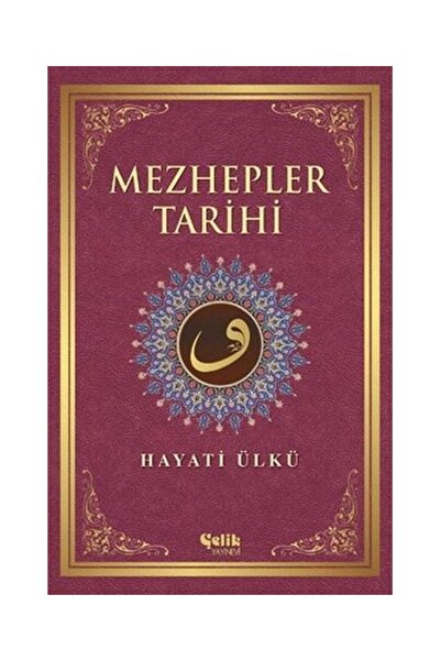 Çelik Yayınevi Mezhepler Tarihi / / Hayati Ülkü