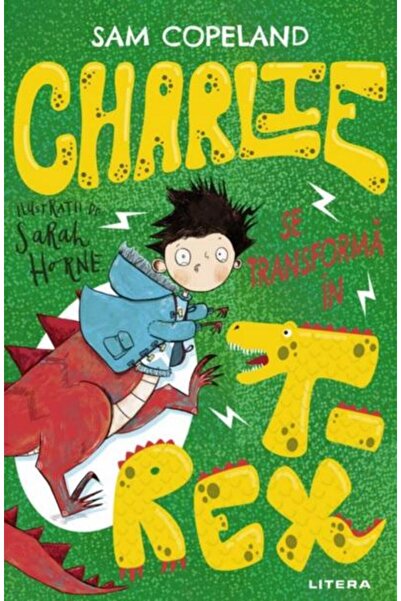 Editura Litera Charlie se transformă în T-Rex, de Sam Copeland