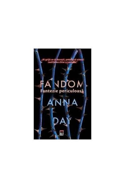 Editura Rao Books Fandom : Fantezie periculoasa, Anna Day