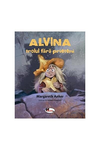 Editura Aramis ALVINA, trolul fara prieteni, Margareth Anker