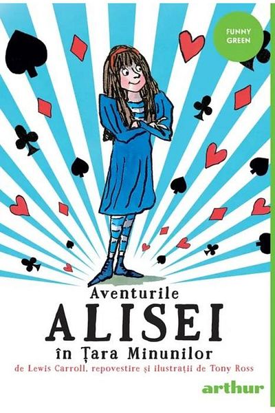 Editura Arthur Aventurile Alisei in Tara Minunilor, Lewis Carroll