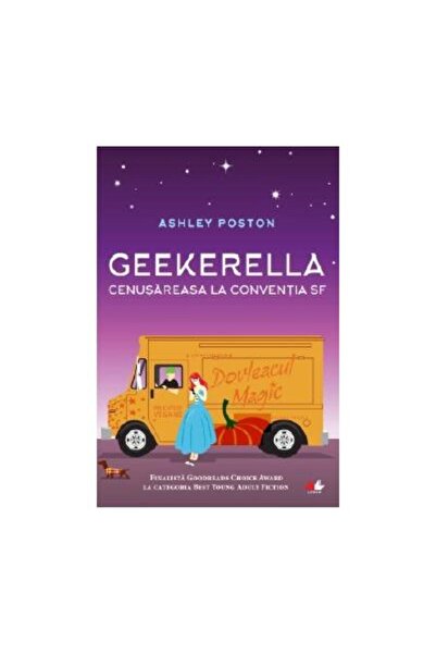 Editura Litera Geekerella. Cenusareasa la conventia SF, Ashley Poston