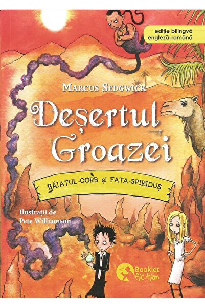 Editura Booklet Fiction Desertul groazei. Baiatul-Corb si Fata-Spiridus, Marc...