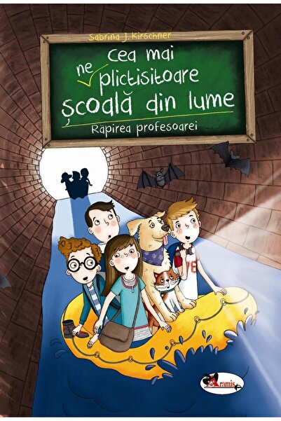 Editura Aramis Cea mai (ne)plictisoare scoala din lume. Rapirea profesoarei, ...