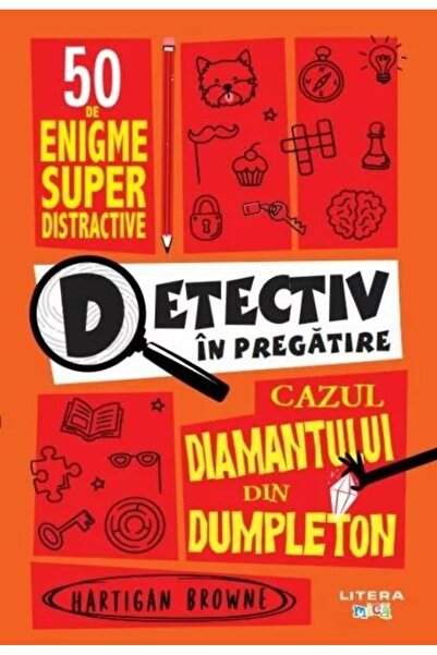 Editura Litera Detectiv în pregătire. Cazul diamantului din Dumpleton, Hartig...
