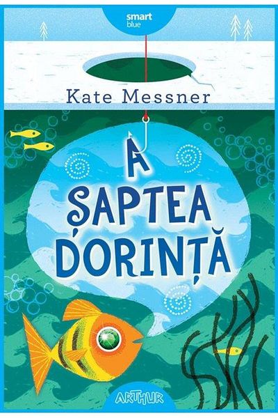 Editura Arthur A saptea dorinta, Kate Messner