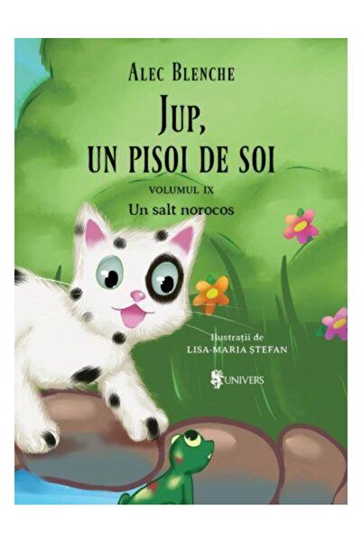 Editura Univers Jup, un pisoi de soi. Volumul IX: Un salt norocos, Alec Blenche