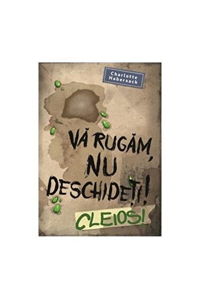 Editura Aramis Va rugam nu deschideti! CLEIOS!, Charlotte Habersack
