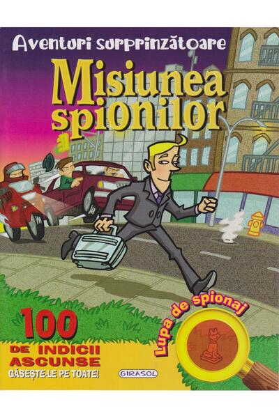 Editura Girasol Aventuri surprinzatoare. Misiunea spionilor