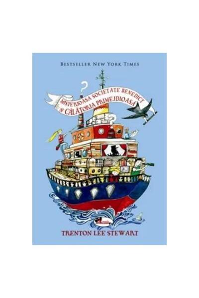 Editura Aramis Misterioasa societate Benedict si calatoria primejdioasa, Trenton Lee Stewart