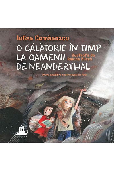 Editura Humanitas Junior A journey through time to the Neanderthals, Iulian Comanescu