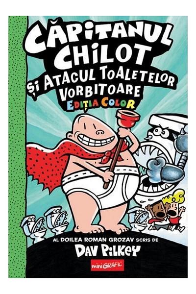 Editura Arthur Capitanul Chilot si atacul toaletelor vorbitoare 2 Editia color, Dav Pilkey