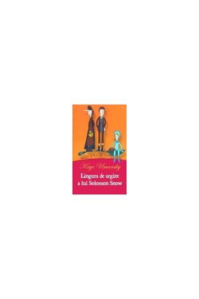 Editura Rao Books Lingura de argint a lui Solomon Snow, Kaye Umansky