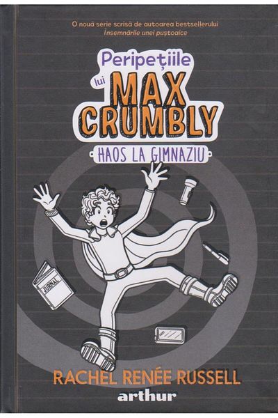 Editura Arthur Peripetiile lui Max Crumbly. Volumul II: Haos la gimnaziu, Rachel Renee Russell