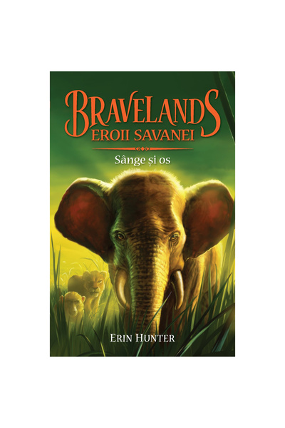 Editura Galaxia Copiilor Bravelands. Eroii Savanei. Sânge și oase. Volumul 3,...