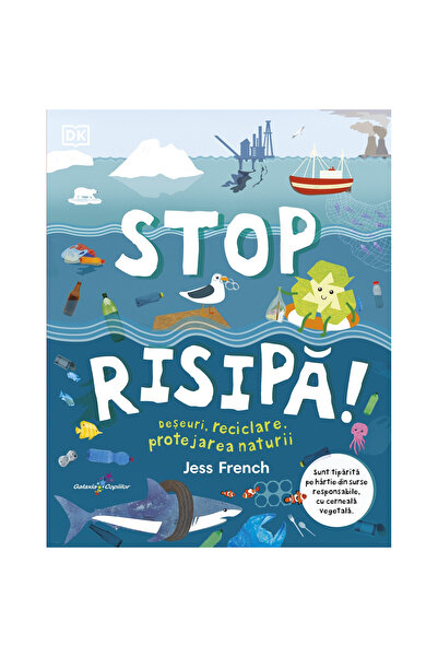 Editura Galaxia Copiilor Stop risipei!, Jess French