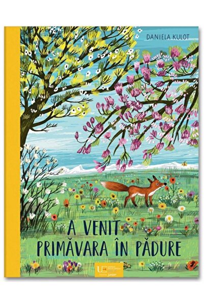 Editura Univers Enciclopedic Junior A venit primavara in padure!, Daniela Kulot