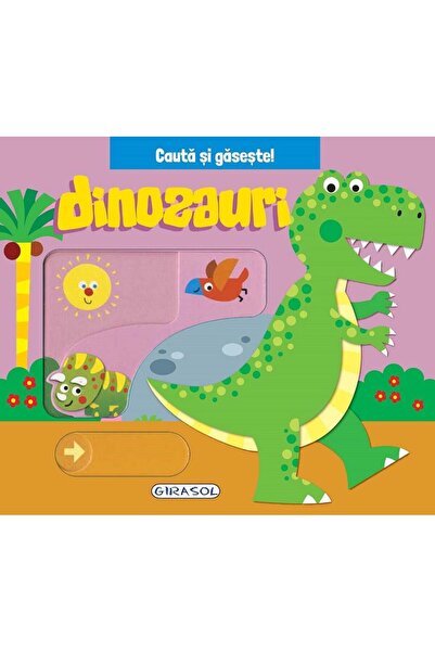 Editura Girasol Cauta si gaseste! Dinozauri