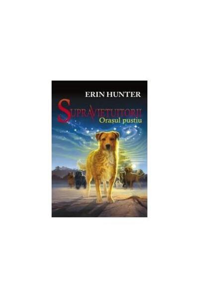 Editura Galaxia Copiilor Supravietuitorii. Cartea I. Orasul pustiu, Erin Hunter