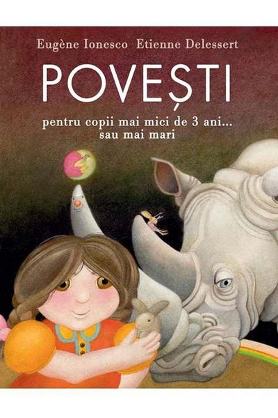 Editura Arthur Povesti pentru copii mai mici de 3 ani... sau mai mari, Eugene Ionesco