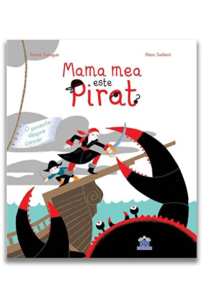 Editura Didactica Publishing House Mama mea este pirat, Karine Surugue