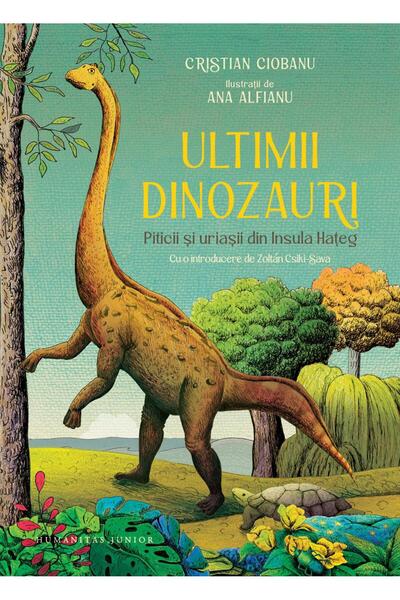 Editura Humanitas Junior Ultimii dinozauri. Piticii si uriasii din Insula Hat...