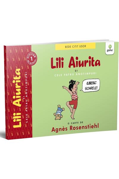 Editura Gama Lili Aiurita si cele 4 patru anotimpuri, Agnes Rosenstiehl