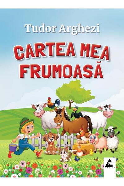Editura Agora Cartea mea frumoasa, Tudor Arghezi