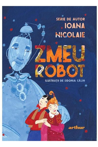 Editura Arthur Zmeu Robot, Ioana Nicolaie