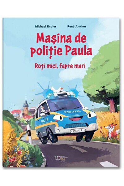 Editura Univers Enciclopedic Junior Masina de politie Paula, Michael Engler
