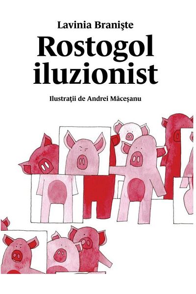Editura Arthur Rostogol iluzionist, Lavinia Braniste