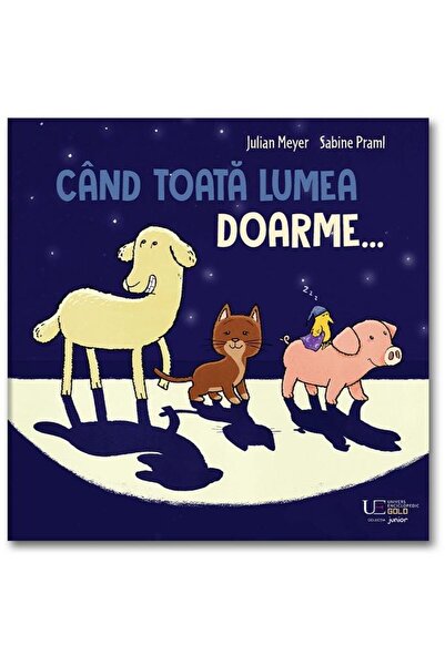 Editura Univers Enciclopedic Junior Cand toata lumea doarme, Sabine Praml