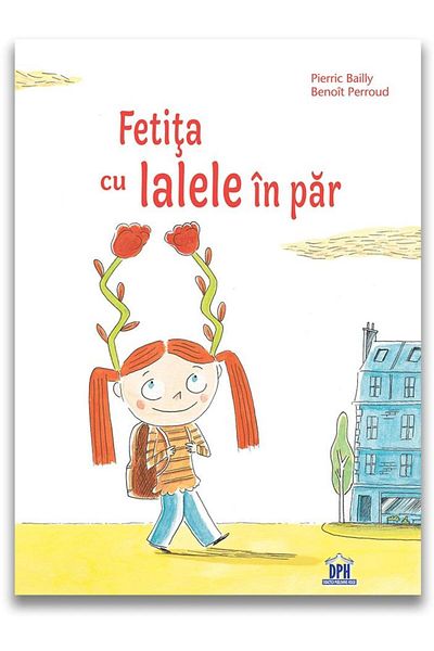 Editura Didactica Publishing House Fetita cu lalele in par, Pierric Bailly