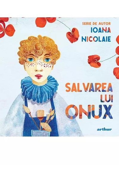 Editura Arthur Salvarea lui Onux, Ioana Nicolaie