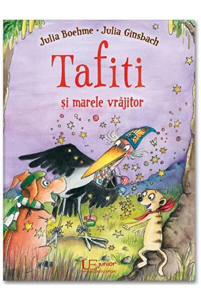 Editura Univers Enciclopedic Junior Tafiti si marele vrajitor, Julia Ginsbach