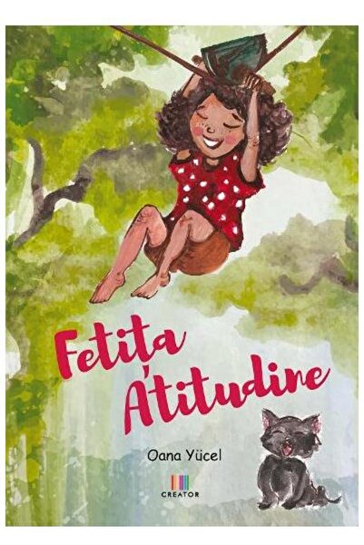 Editura Creator Fetita atitudine, Oana Yucel