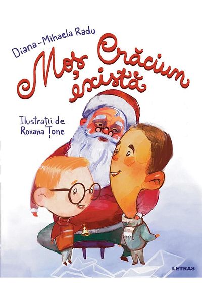 Editura Letras Mos Craciun exista, Diana - Mihaela Radu