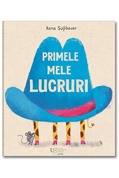 Editura Univers Enciclopedic Junior Primele mele lucruri, Anna Sußbauer