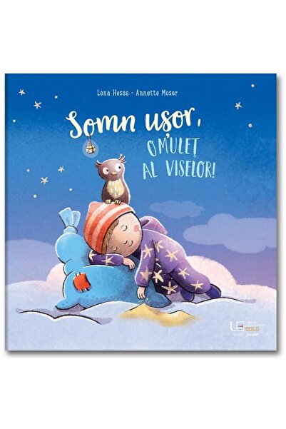 Editura Univers Enciclopedic Junior Somn usor, Omulet al Viselor!, Annette Moser