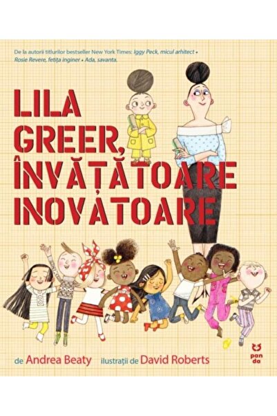 Editura Pandora M Lila Greer, invatatoare inovatoare, Andrea Beaty