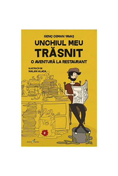 Editura Galaxia Copiilor Unchiul meu nebun. O aventură la restaurant. Volumul...