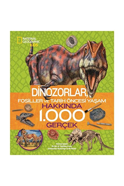 NATIONAL GEOGRAPHIC Dinozorlar Hakkında 1000 Gerçek