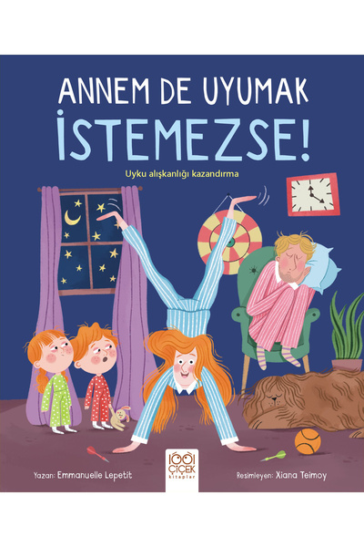 1001 Çiçek Kitaplar Annem De Uyumak İstemezse! / Emmanuelle Lepetit / 1001 Çi...