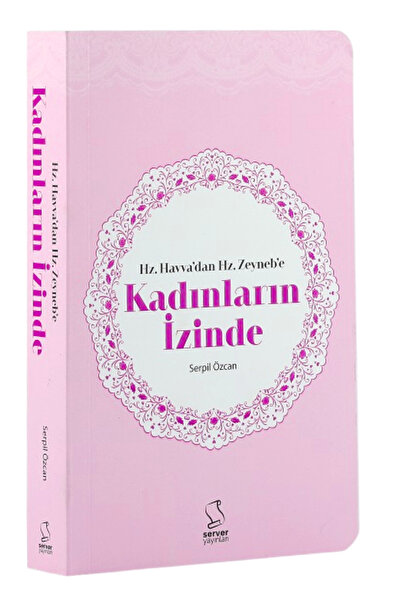 Server Yayınları Hz. Havva'dan Hz. Zeyneb'e Kadınların İzinde